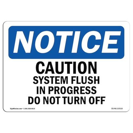 Signmission OSHA Sign, 18" H, Rigid Plastic, Caution System Flush In Progress Do Not Turn Off Sign, Landscape OS-NS-P-1824-L-10518